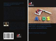 Adesione al trattamento dell'HIV: strategie basate su prove scientifiche的封面
