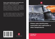 Bookcover of Filmes auto-lubrificantes avançados para aplicações a altas temperaturas