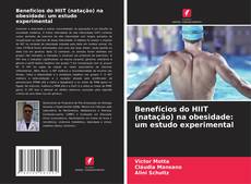 Benefícios do HIIT (natação) na obesidade: um estudo experimental的封面