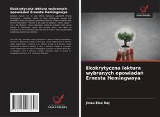 Capa do livro de Ekokrytyczna lektura wybranych opowiadań Ernesta Hemingwaya 