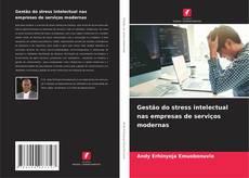 Couverture de Gestão do stress intelectual nas empresas de serviços modernas