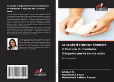 Lo scudo d'argento: Sfruttare il fluoruro di diammina d'argento per la salute orale的封面