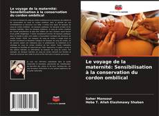 Portada del libro de Le voyage de la maternité: Sensibilisation à la conservation du cordon ombilical