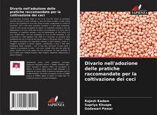 Couverture de Divario nell'adozione delle pratiche raccomandate per la coltivazione dei ceci