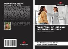 Bookcover of COLLECTION OF NURSING INTERNSHIP REPORTS