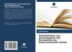 Обложка Fehlallokation von Humankapital: Die Perspektive der Österreichischen Schule
