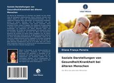Copertina di Soziale Darstellungen von Gesundheit/Krankheit bei älteren Menschen