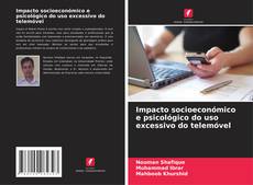 Bookcover of Impacto socioeconómico e psicológico do uso excessivo do telemóvel