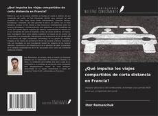 Portada del libro de ¿Qué impulsa los viajes compartidos de corta distancia en Francia?