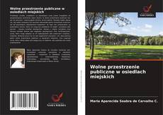 Copertina di Wolne przestrzenie publiczne w osiedlach miejskich
