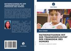 Copertina di MATHEMATISIEREN MIT DER TRANSKOMPLEXITÄT DER PÄDAGOGIK DES HUMORS