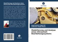 Capa do livro de Modellierung und Analyse eines Ultraschall-Bearbeitungssystems 