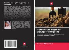 Bookcover of Fertilização orgânica, poluição e irrigação
