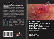 Borítókép a  Il ruolo delle medicazioni a pressione negativa nella guarigione delle ulcere del piede diabetico - hoz