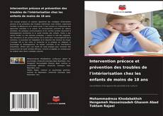 Couverture de Intervention précoce et prévention des troubles de l'intériorisation chez les enfants de moins de 18 ans