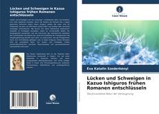 Capa do livro de Lücken und Schweigen in Kazuo Ishiguros frühen Romanen entschlüsseln 