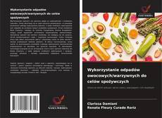 Copertina di Wykorzystanie odpadów owocowych/warzywnych do celów spożywczych