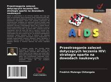 Copertina di Przestrzeganie zaleceń dotyczących leczenia HIV: strategie oparte na dowodach naukowych
