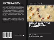 BIOSORCIÓN: EL FILTRO DE METALES DE LA NATURALEZA kitap kapağı