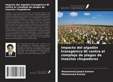 Capa do livro de Impacto del algodón transgénico Bt contra el complejo de plagas de insectos chupadores 
