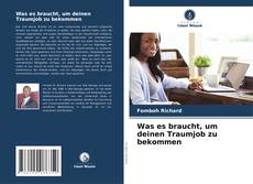 Обложка Was es braucht, um deinen Traumjob zu bekommen