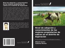 Couverture de Nivel de adopción y conocimientos de las mujeres propietarias de cabras en el distrito de Aspiración