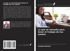 Lo que se necesita para tener el trabajo de tus sueños的封面