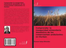 Comprender la inseguridad alimentaria doméstica de los comerciantes ambulantes en Durban kitap kapağı