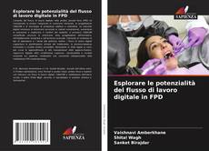 Portada del libro de Esplorare le potenzialità del flusso di lavoro digitale in FPD