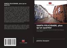Bookcover of SANTA FELICIDADE, plus qu'un quartier