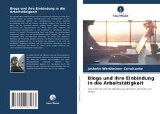 Borítókép a  Blogs und ihre Einbindung in die Arbeitstätigkeit - hoz