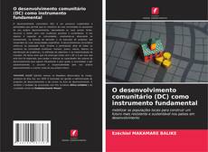Copertina di O desenvolvimento comunitário (DC) como instrumento fundamental