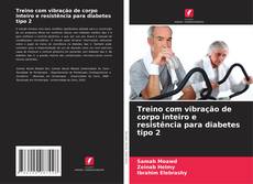 Treino com vibração de corpo inteiro e resistência para diabetes tipo 2 kitap kapağı
