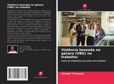 Copertina di Violência baseada no género (VBG) no trabalho: