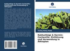 Buchcover von Kaktusfeige & Karmin-Cochenille: Einführung und Verwendung in Äthiopien