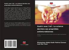 Couverture de Guérir avec l'ail : La science derrière ses propriétés antimicrobiennes