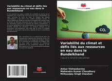 Capa do livro de Variabilité du climat et défis liés aux ressources en eau dans le Bundelkhand 