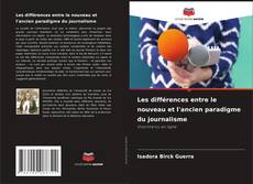 Couverture de Les différences entre le nouveau et l'ancien paradigme du journalisme