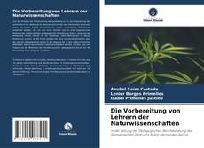 Die Vorbereitung von Lehrern der Naturwissenschaften的封面
