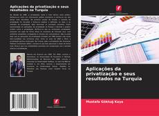 Aplicações da privatização e seus resultados na Turquia的封面