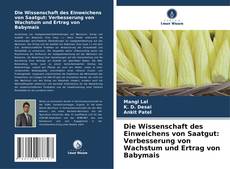 Copertina di Die Wissenschaft des Einweichens von Saatgut: Verbesserung von Wachstum und Ertrag von Babymais