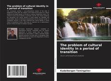 Capa do livro de The problem of cultural identity in a period of transition 