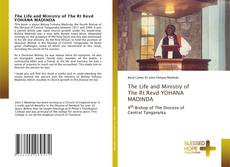Bookcover of The Life and Ministry of The Rt Revd YOHANA MADINDA