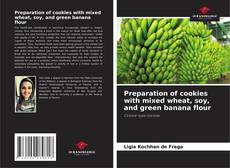 Обложка Preparation of cookies with mixed wheat, soy, and green banana flour