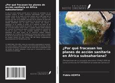 Portada del libro de ¿Por qué fracasan los planes de acción sanitaria en África subsahariana?