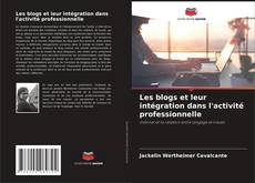 Couverture de Les blogs et leur intégration dans l'activité professionnelle