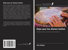 Deja que los dioses bailen的封面