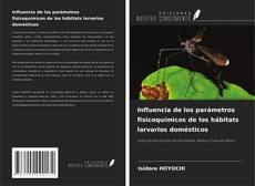 Bookcover of Influencia de los parámetros fisicoquímicos de los hábitats larvarios domésticos
