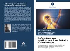 Buchcover von Aufwertung von apatitischen Phosphokalk-Biomaterialien