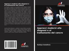 Copertina di Approcci moderni alla diagnosi e al trattamento del cancro